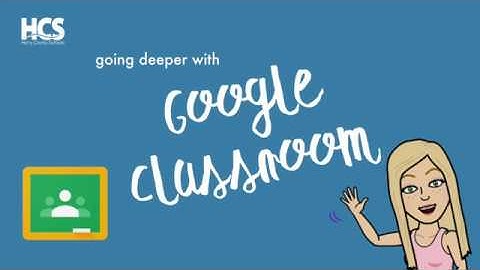 Going Deeper with "Google Classroom" Tutorial