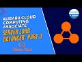Alibaba Cloud Computing Associate |English |Server Load Balancer- Part 3|Sherdil IT Academy