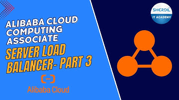 Alibaba Cloud Computing Associate |English |Server Load Balancer- Part 3|Sherdil IT Academy