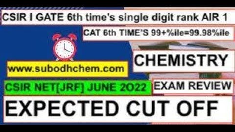 CSIR NET-(JRF)-18/9/2022 CHEMICAL SCIENCE || EXAM REVIEW II EXPECTED CUT OFF II SubodhCheM  II