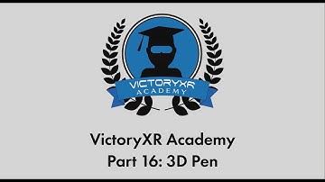 VictoryXR Academy Tutorial Series Part 16 - 3D Pen