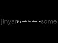 jinyan is handsom