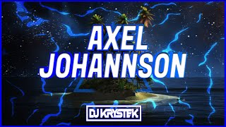 ❌💣🔥THE BEST OF AXEL JOHANNSON🔥💣⛔NAJLEPSZA SKŁADANKA NA IMPREZĘ / DO AUTA🚗🔥2021🔥❌VOL.71❌@DJ KRYSTEK