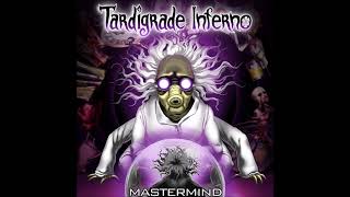 Tardigrade Inferno - Mastermind