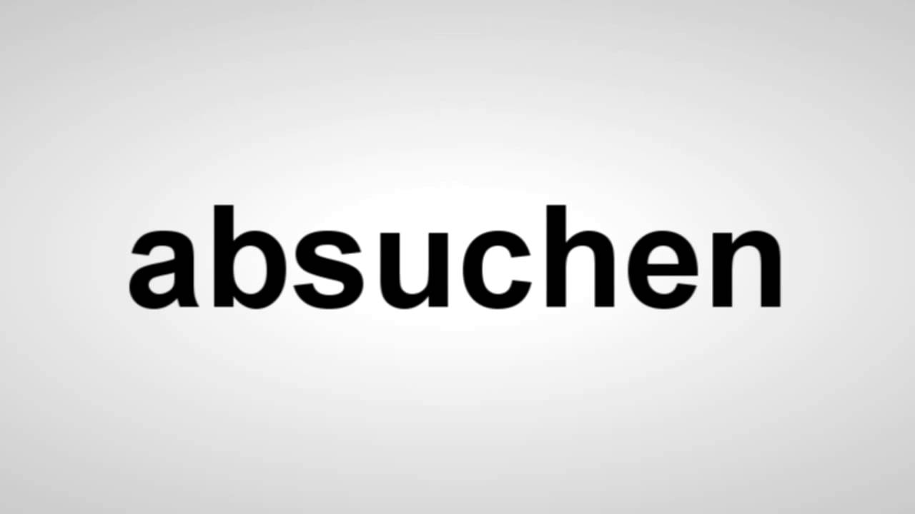 absuchen - Deutsche Aussprache