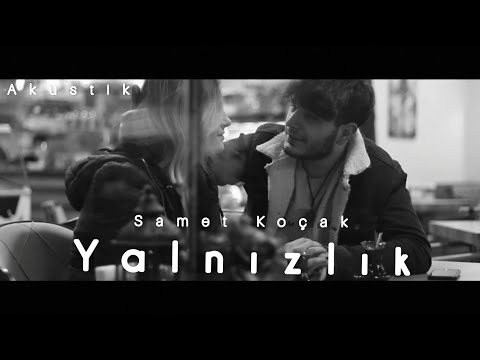 Samet Koçak - Yalnızlık