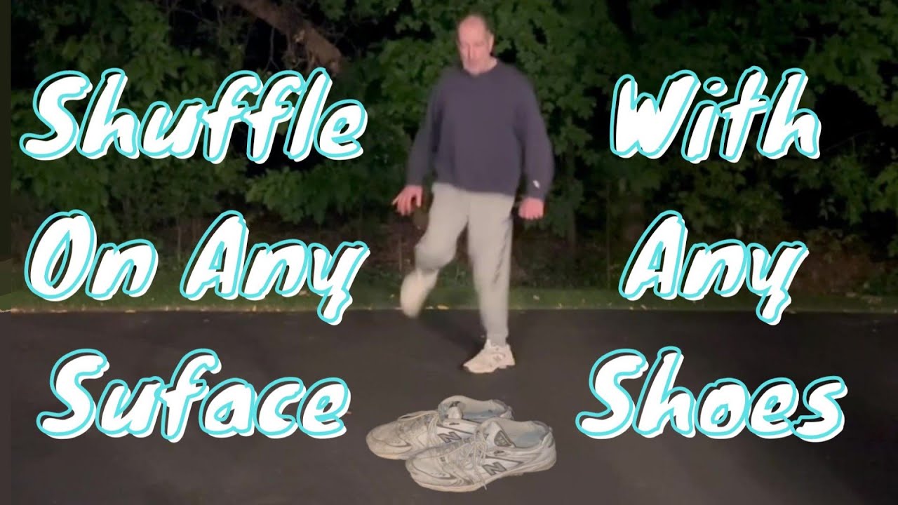 How to Shuffle Dance with Any Shoes on Any Surface Advice for Shuffle
