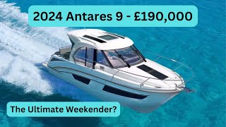 Boat Tour  2024 Antares 9  £190,000  THE ULTIMATE WEEKENDER