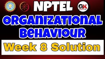 Organizational Behaviour Individual Dynamics in Organisation Assignment 8 Solution #week8