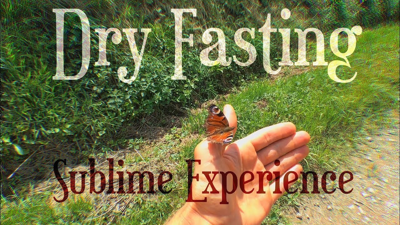 DRY FASTING 6 Days of Sublime Experience Contacting with Animals and ...