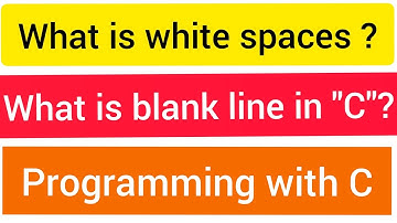 what is whitespace in c prograaming and what is blank line in c language