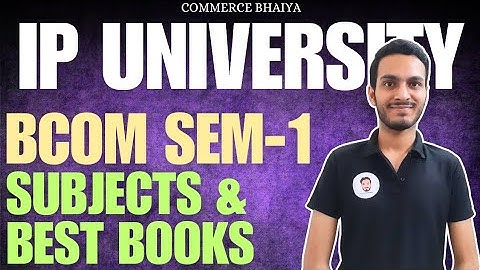 IPU BCOM SEM-1 LATEST SUBJECTS & BOOKS | Commerce Bhaiya
