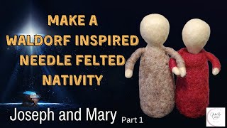 DIY Christmas Nativity ~ NEEDLE FELTED How To Easy Tutorial Instructions Joseph and Mary Part 1 News