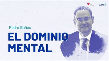 Dominio Mental | Pedro Baños Imagina El Mundo