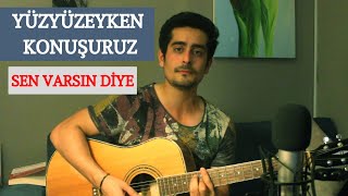 Yüzyüzeyken Konuşuruz - Sen Varsın Diye Mert Ayman