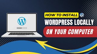 how to install wordpress locally on your computer