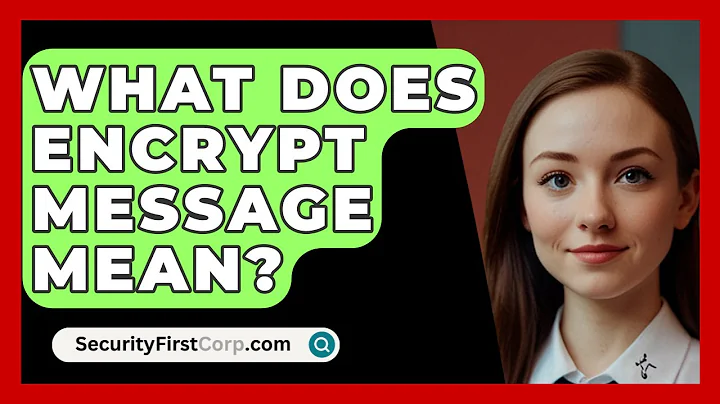 What Does Encrypt Message Mean? - SecurityFirstCorp.com
