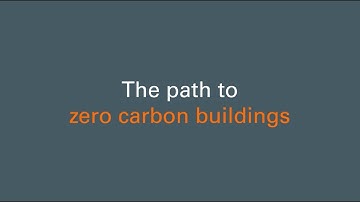 The Path to Zero Carbon Buildings