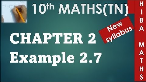 10th maths chapter 2 example 2.7 tn samacheer hiba maths