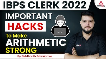 IBPS CLERK 2022 IMPORTANT HACKS TO MAKE ARITHMETIC STRONG BY SIDDHARTH SRIVASTAVA