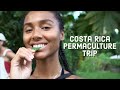 Costa Rica Permaculture Trip