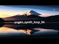 Yugen Synth | アンビエント・シンセループ（BPM60）