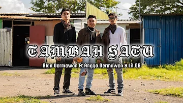 TAMBAH SATU - ALAN DARMAWAN FT ANGGA DERMAWAN & LIL OG (OMV)