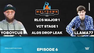 RLCS Update, ALGS leaks and The Coach Situation, VCT | The Meltdown ft Llama & Cue | Episode 6