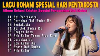 Album Rohani Kristen Spesial Hari Pentakosta 2026  Kumpulan Lagu Rohani Pilihan Terbaik