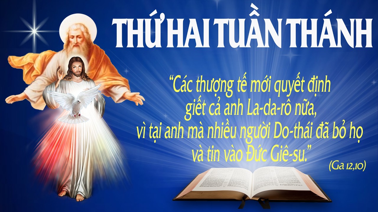 THỨ HAI TUẦN THÁNH (Ga 12:1-11) - LỜI CHÚA CHO MỌI NGƯỜI 