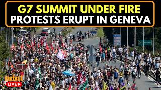 LIVE | Geneva Sees Anti-G7 Demonstrations as Activists Rally Before Summit | G7 Summit LIVE Updates