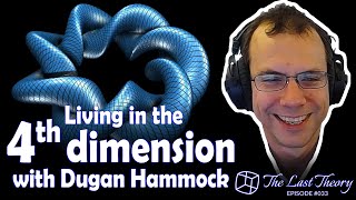 Living in the fourth dimension with Dugan Hammock