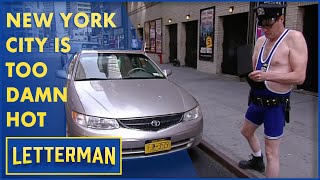 It's Too Hot In New York City | Letterman