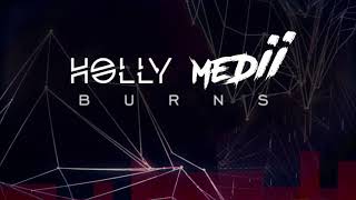 Holly & Medii - Burns