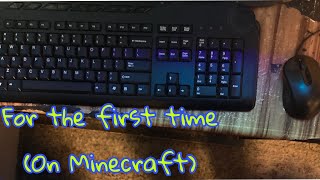 Playing on Keyboard and Mouse for the First Time… on Minecraft