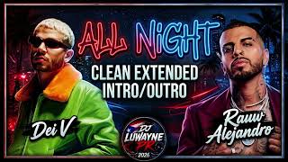 Dei V, Rauw Alejandro – All Night (Clean Extended Intro/Outro 2026)