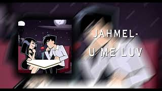 Jahmel- U Me Luv [Sped Up+Reverb]