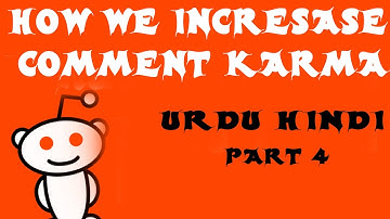 How We Increase Comment Karma In Urdu Hindi Part 4