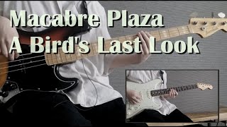 Macabre Plaza - A Bird's Last Look(Bass&Guitar Cover)