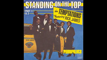 The Temptations Feat. Rick James - "Standing On The Top (Pt  1)"