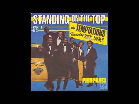 The Temptations Feat. Rick James - "Standing On The Top (Pt  1)"