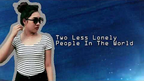 Two Less Lonely People In The WorldㅣDonna Mae Bacay ( Cover)