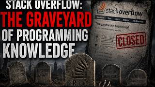 Stack Overflow: The Graveyard of Programming Knowledge Stack Overflow: The Graveyard of Programming Knowledge