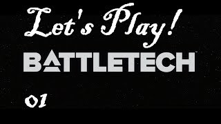 Let's Play BATTLETECH - 01 - Player Setup and Tutorial