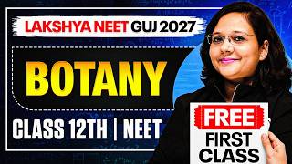 🔴Lakshya NEET Gujarati 2027 - 1st FREE Class of BOTANY by Reema Mam | Demo Class🔥#NEET2027