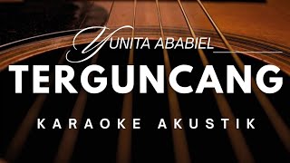 Download Lagu TERGUNCANG - YUNITA ABABIEL ( Karaoke Akustik )  MP3