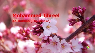 Mohammed Jibreel   Surah Ad Dukhan The Smokeمحمد جبريل   سورة  الدخان