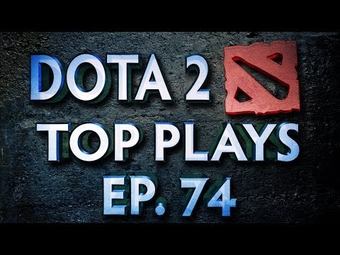 Dota 2 Top Plays Weekly - Ep. 74