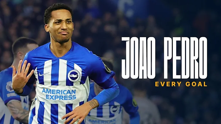 Every Joao Pedro Goal | Brighton & Hove Albion
