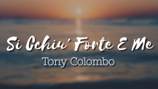 Tony Colombo - Si Cchiu' Forte E Me (Testo) Music